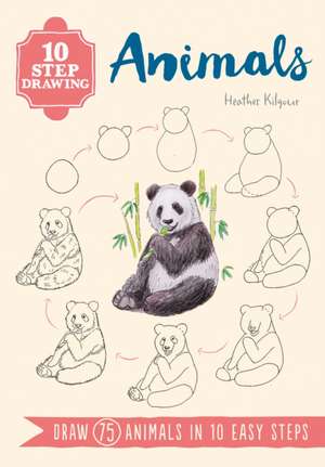 10 Step Drawing: Animals de Heather Kilgour