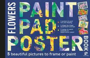 Paint Pad Poster Book: Flowers de Various