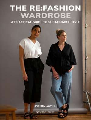 The RE: Fashion Wardrobe de Portia Lawrie