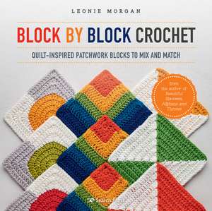 Block by Block Crochet de Leonie Morgan