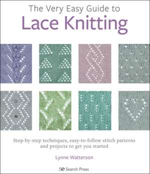 The Very Easy Guide to Lace Knitting de Lynne Watterson