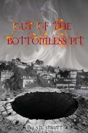 Out of the Bottomless Pit de S N Strutt