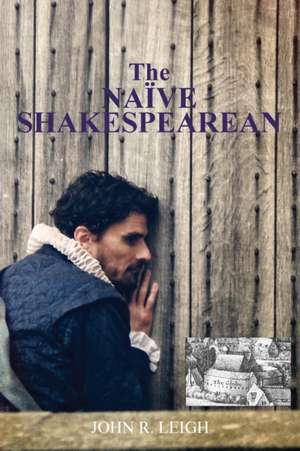 The Naïve Shakespearean de John R Leigh