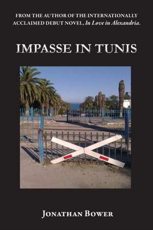 Impasse in Tunis de Jonathan Bower