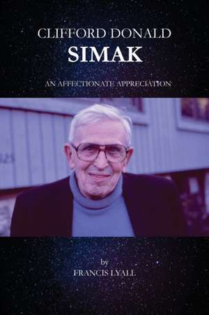 Clifford Donald Simak - An Affectionate Appreciation de Francis Lyall