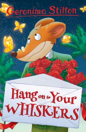 Hang on to Your Whiskers de Geronimo Stilton