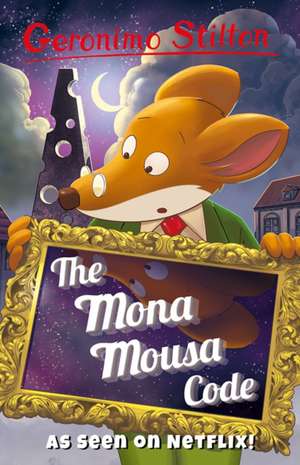 Geronimo Stilton: The Mona Mousa Code de Geronimo Stilton