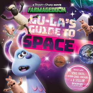 Lu-La's Guide to Space (A Shaun the Sheep Movie: Farmageddon Official Book) de Aardman Animations