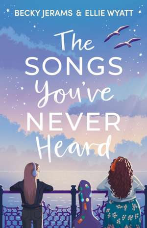 The Songs You've Never Heard de Becky Jerams