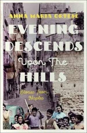 Evening Descends Upon the Hills de Anna Maria Ortese