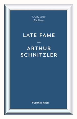 Late Fame de Arthur Schnitzler