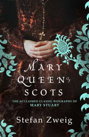 Mary Queen of Scots de Stefan Zweig