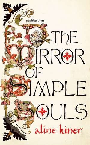 The Mirror of Simple Souls de Aline Kiner