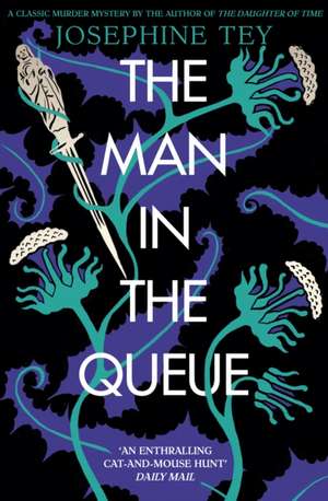 The Man in the Queue de Josephine Tey