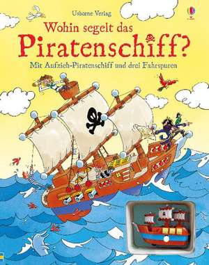 Wohin segelt das Piratenschiff? de Louie Stowell