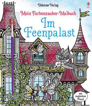 Mein Farbenzauber-Malbuch: Im Feenpalast de Lesley Sims