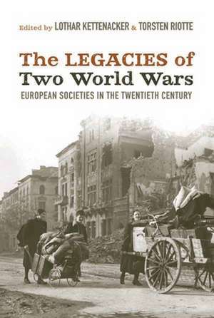 The Legacies of Two World Wars de Lothar Kettenacker