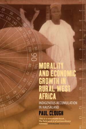 Morality and Economic Growth in Rural West Africa de Paul Clough