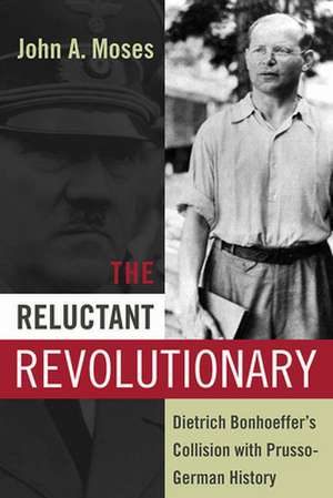 The Reluctant Revolutionary de John A. Moses