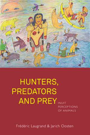 Hunters, Predators and Prey de Frederic Laugrand