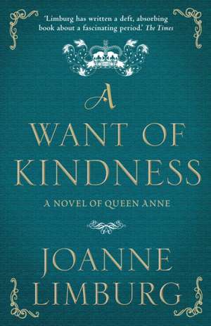 Limburg, J: A Want of Kindness de Joanne Limburg