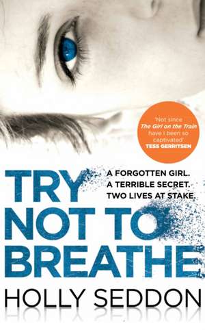 Try Not to Breathe de Holly Seddon