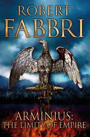 Arminius: The Limits of Empire de Robert Fabbri