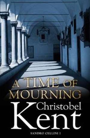 A Time of Mourning de Christobel Kent