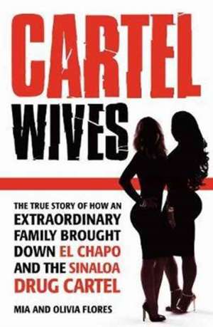 Flores, M: Cartel Wives de Olivia Flores