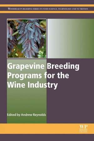 Grapevine Breeding Programs for the Wine Industry de Andrew G. Reynolds