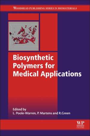 Biosynthetic Polymers for Medical Applications de Laura Poole-Warren