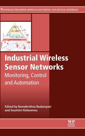 Industrial Wireless Sensor Networks: Monitoring, Control and Automation de R Budampati