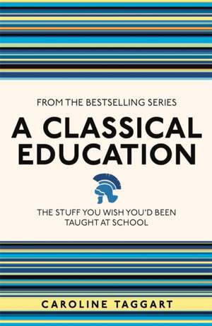 A Classical Education de Caroline Taggart