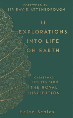 11 Explorations into Life on Earth de Helen Scales