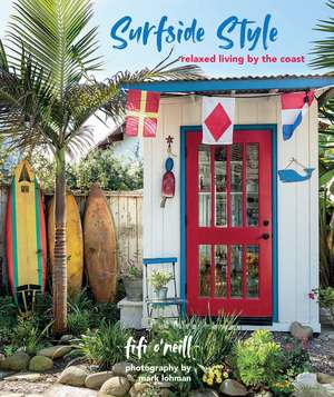 Surfside Style: Relaxed living by the coast de Fifi O'Neill