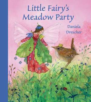 Little Fairy's Meadow Party de Daniela Drescher