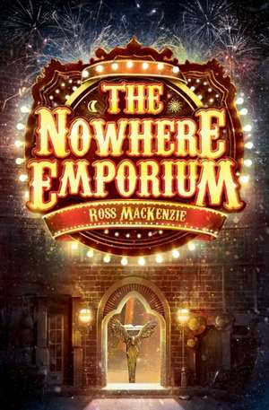 The Nowhere Emporium de Ross Mackenzie