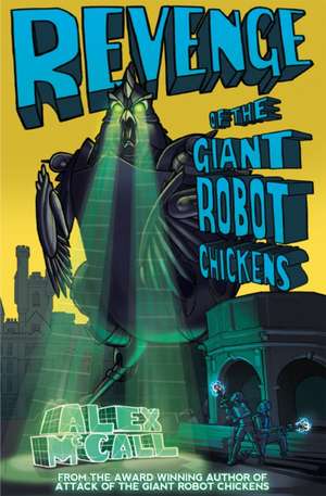 Revenge of the Giant Robot Chickens de Alex McCall