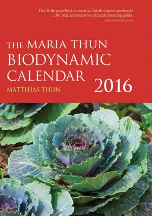 The Maria Thun Biodynamic Calendar de Matthias Thun