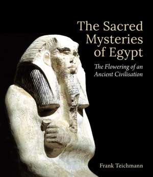 The Sacred Mysteries of Egypt de Frank Teichmann