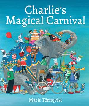 Charlie's Magical Carnival de Marit Törnqvist