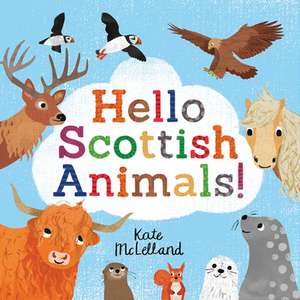 Hello Scottish Animals de Kate McLelland