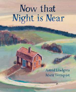 Now that Night is Near de Astrid Lindgren