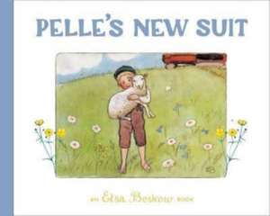 Pelle's New Suit de Elsa Beskow