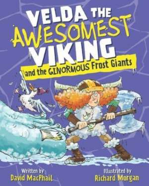 Velda the Awesomest Viking and the Ginormous Frost Giants de David Macphail