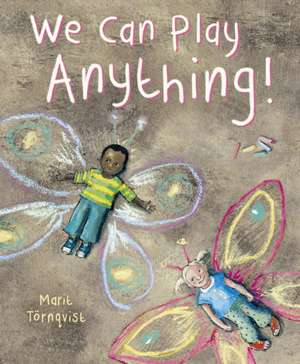 We Can Play Anything! de Marit Tornqvist