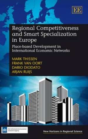 Regional Competitiveness and Smart Specializatio – Place–based Development in International Economic Networks de Mark Thissen