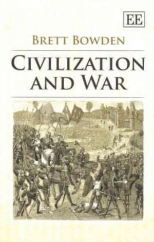 Civilization and War de Brett Bowden