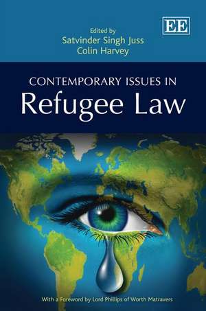 Contemporary Issues in Refugee Law de Satvinder Singh Juss