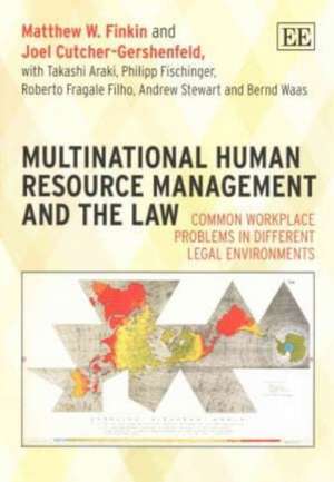 Multinational Human Resource Management and the – Common Workplace Problems in Different Legal Environments de Matthew W. Finkin